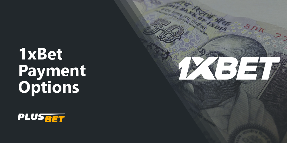 Everything Indian players need to know about 1xbet payment methods