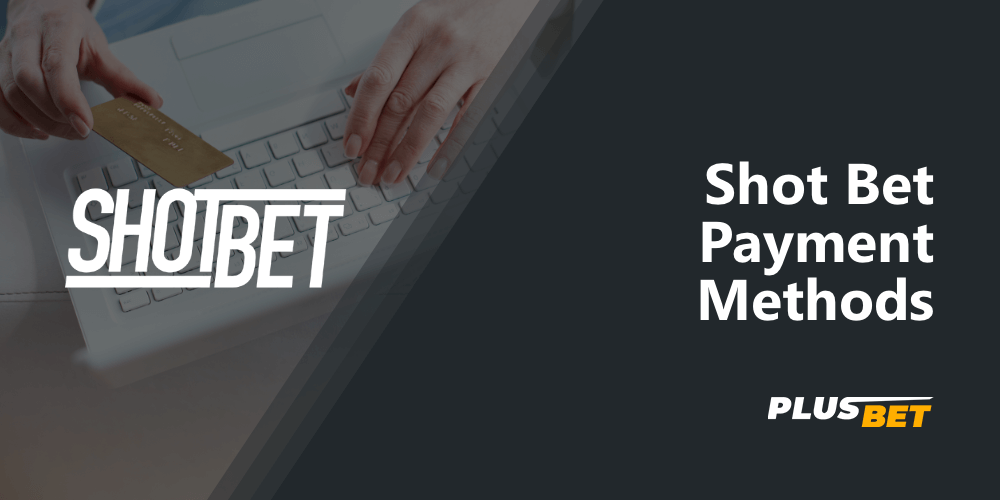 All ShotBet payment methods that are available to Indian players