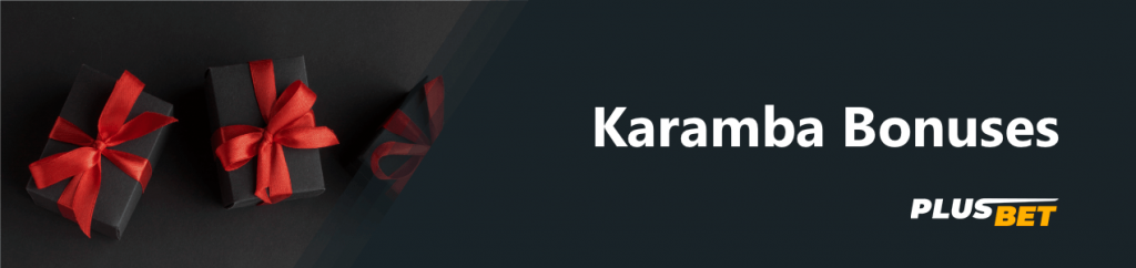 Bonuses and other promotions for new Karamba customers