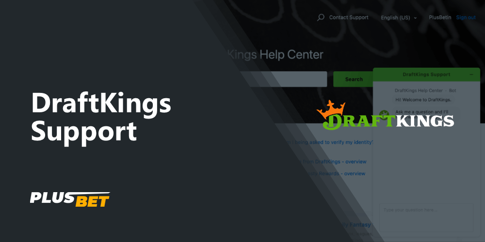 DraftKings 24/7 support is ready to help our customers at any time