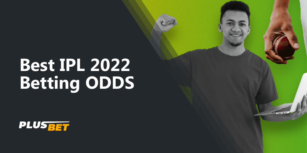 Learn how to find the best odds for betting on ipl 2022