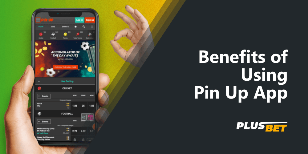 The main features and benefits of using PinUp mobile app on Android & iPhone