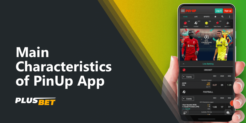 The main characteristics of the Pin-Up mobile sports betting app
