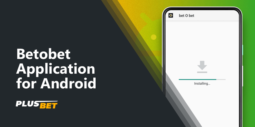 Instructions on how to download and install the Android application Betobet