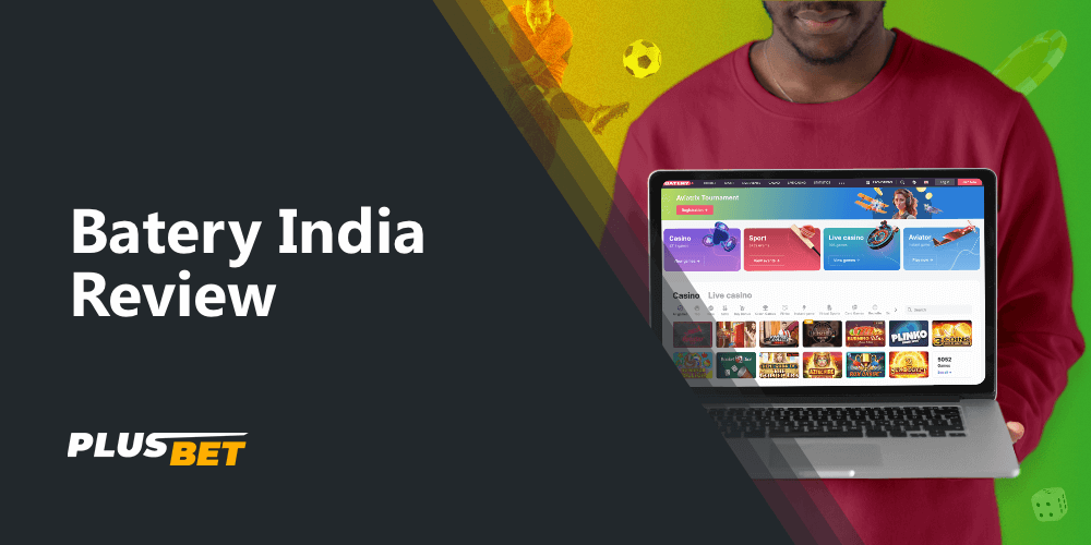 Batery India offers its users a plethora of gambling activities ranging from sports betting to online gaming and live casino