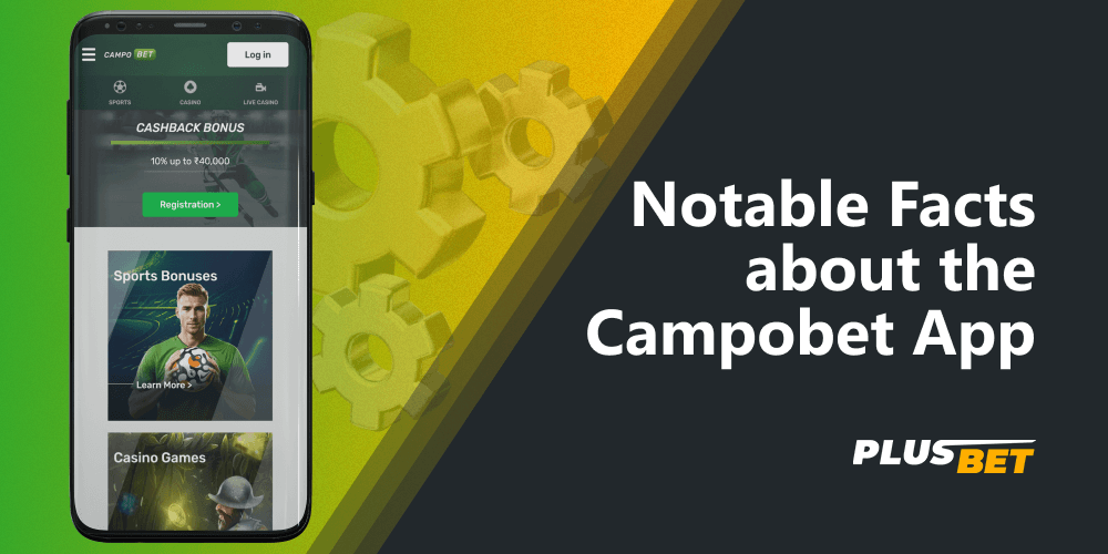 The Campobet app offers all the features of the desktop site, so here Indian bettors will find a betting tutorial, accumulative boosters, convenient payments