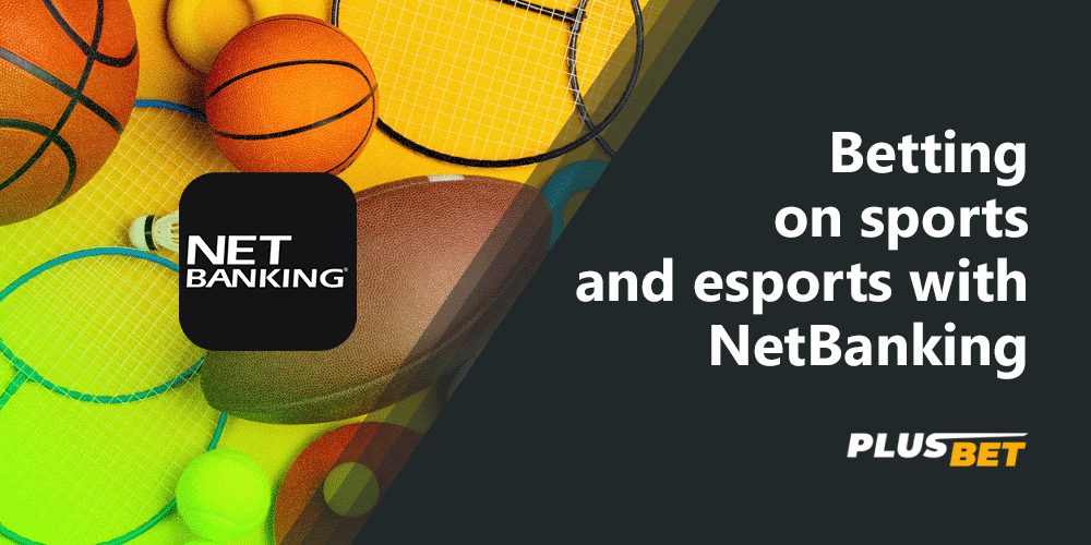 NetBanking allows you to bet on sports and esports events