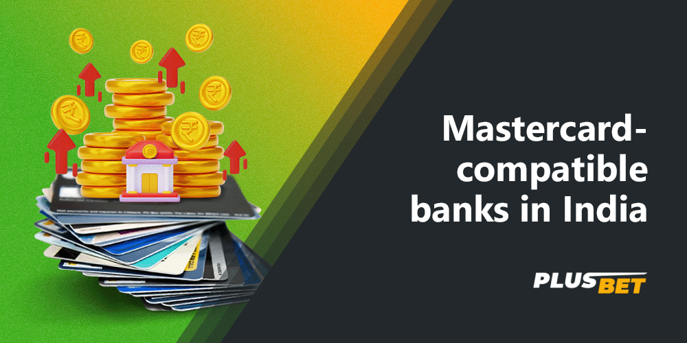 A lot of banks in India work with MasterCard