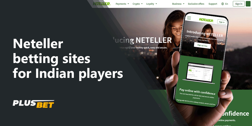 Neteller is often chosen by Indian bettors