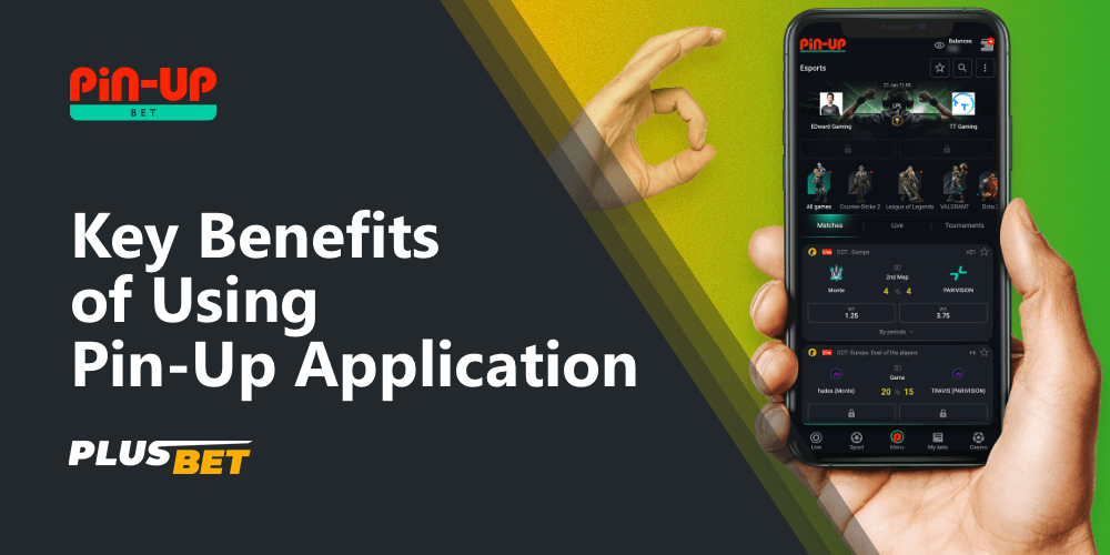 The main features and benefits of using PinUp mobile app on Android & iPhone